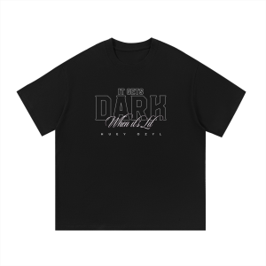 It Gets Dark T-shirt